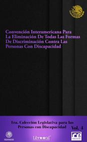Vol. IV Convención Interamericana para la eliminación de todas las formas de discriminación contra las personas con discapacidad
