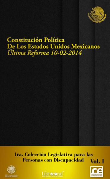 Vol. I Constitución Política de los Estados Unidos Mexicanos